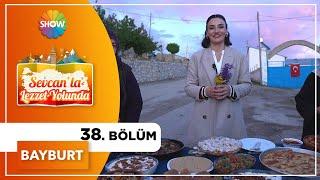 Sevcan'la Lezzet Yolunda 38. Bölüm | Bayburt