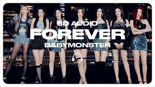 BABYMONSTER - FOREVER [8D AUDIO] USE HEADPHONES