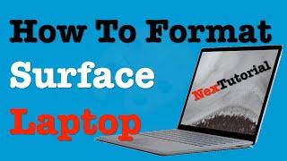 How To Format Surface Laptop | How Factory Reset Surface Laptop | NexTutorial