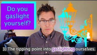 Do You Gaslight Yourself?