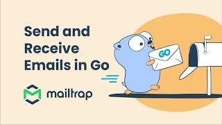 Golang tutorial: send emails from Golang fast with SMTP and API - by Mailtrap