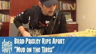 Brad Paisley rips apart "Mud On The Tires" on Shred With Shifty!!!