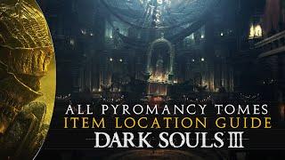 Dark Souls 3 - All 5 Pyromancy Tomes Location Guide