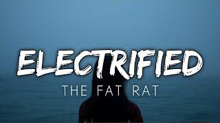 The Fat Rat - Electrified (Lyrics)