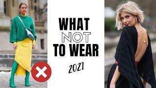 What Not To Wear In 2021 | Fashion Trends To Avoid