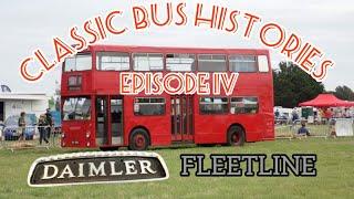 Classic Bus Histories Episode IV: Daimler Fleetline