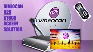 Videocon D2H Screen stuck Solution | Videocon D2H Not Working problem solution