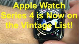 Apple Watch Series 4 is Now on the Vintage List!