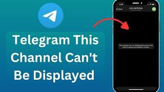 FIX Telegram “This Channel Can’t Be Displayed Because It Was Used To Spread” Problem (2024)