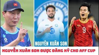 HLV Kim Sang Sik đăng ký Nguyễn Xuân Son cho AFF Cup - sân Mỹ Đình và VAR