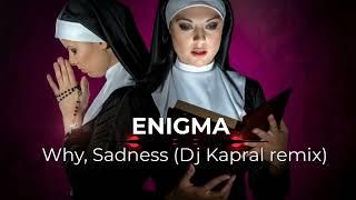 Enigma  - Sadness , Why  - Dj Kapral remix