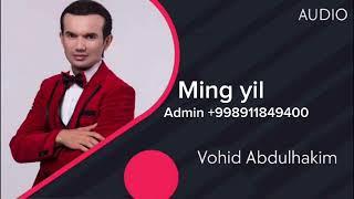 Vohid Abdulhakim - Ming - yil (Official Music)