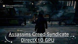  Assassins Creed Syndicate on Directx10 (DX10) GPU & Pentium 4