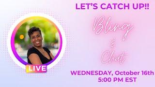 Let's Catch Up! | Bling and Chat