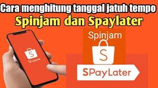 Cara menghitung jatuh tempo shopee pinjam dan shopee paylater.