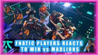 FNATIC Players Reacts to WIN vs MADLIONS 