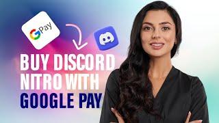 How to buy Discord nitro with Google pay (Best Method)