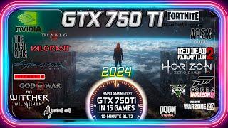 🟢NVIDIA GTX 750 Ti in 15 Games |  in 2024