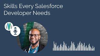 Skills Every Salesforce Developer Needs