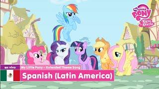 MLP: FiM - Extended Theme Song | Latin Spanish | My Little Pony: La magia de la amistad