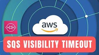 AWS SQS Visibility Timeout