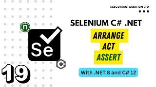 #19 - Arrange/Act/Assert for Selenium in C# .NET