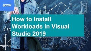 How to Install Workloads in Visual Studio 2019