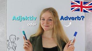 Adjektiv oder Adverb? (adjective or adverb) - Bildung & Verwendung von Adverbien im Englischen