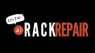 Let's Talk... Rack Repair