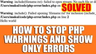 [LIVE] How to Stop PHP warning messages and display only errors?
