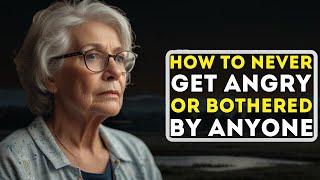 When You Grow Old: How to Never Get Angry or Bothered by Anyone