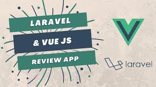 Review App Using Laravel 11 & Vue js 3 Composition API  -1- (Models Migrations Controllers & Routes)