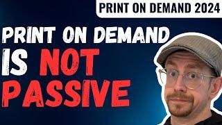 Print on Demand is NOT Passive!