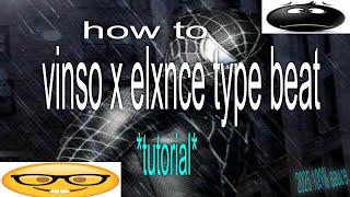 *tutorial* how to make vinso x elxnce type beat (SO EASY LOL)  **100% sauce** :0 free flp btw