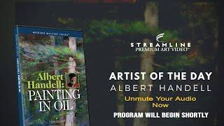 Albert Handell “Painting in Oil” **FREE LESSON VIEWING**