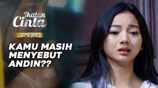 Sedih dan Kesal! Elsa Melihat Nino Mendoakan Andin | IKATAN CINTA | EPS.105 (1/3)