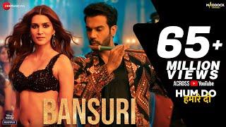 Bansuri - Hum Do Hamare Do | Rajkummar, Kriti Sanon |Sachin-Jigar| Asees K,IP Singh,Dev N| Shellee