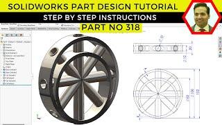 SolidWorks Part Design Tutorial | Step-by-Step Workflow for Complex Features | Part No 318