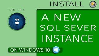 INSTALL a NEW Microsoft SQL SERVER INSTANCE on windows 10