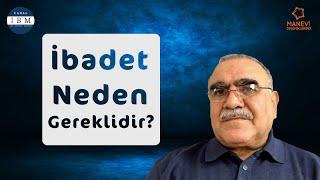 İbadet neden gereklidir? | Manevi Dinamiklerimiz