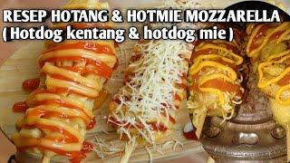 RESEP HOTANG & HOTMIE MOZZARELLA (Hot dog kentang & Hot dog mie) ! GAMPANG BANGET !