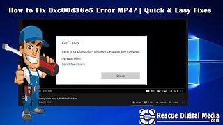 How to Fix 0xc00d36e5 Error MP4? | Quick & Easy Fixes | Rescue Digital Media