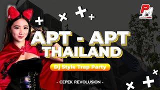 DJ APT THAILAND || TRAP PARTY PARGOY YANG LAGI VIRAL TIKTOK