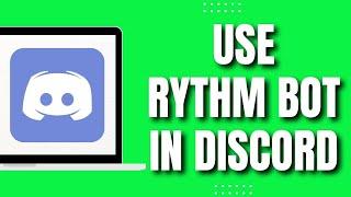 How to Use Rythm Bot On Discord (Quick & FAST 2023)