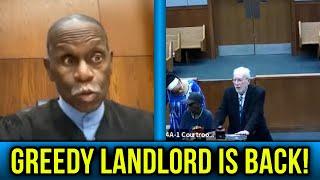 Greedy landlord is BACK… Judge bewildered at absurd arguments