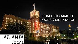 Ponce City Market: The Roof & 9 Mile Station