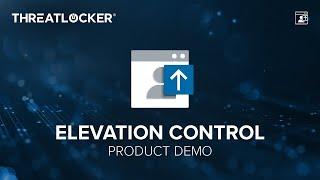 A Quick Guide to ThreatLocker® Elevation Control