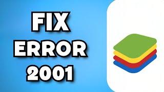 How To Fix BlueStacks Error Code 2001 (2025 Guide)