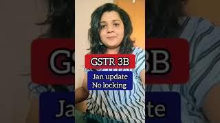 GSTR 3B locking date extended. GSTR 3B Jan 25 Update