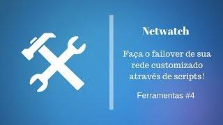 FAILOVER USANDO NETWATCH - FERRAMENTAS #4 | WISSAM QUEMEL